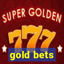 gold bets